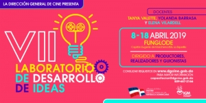 La Dirección General de Cine invita a participar el VII Laboratorio de Desarrollo de Ideas